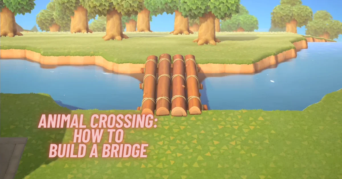 How to Build a Bridge in Animal Crossing