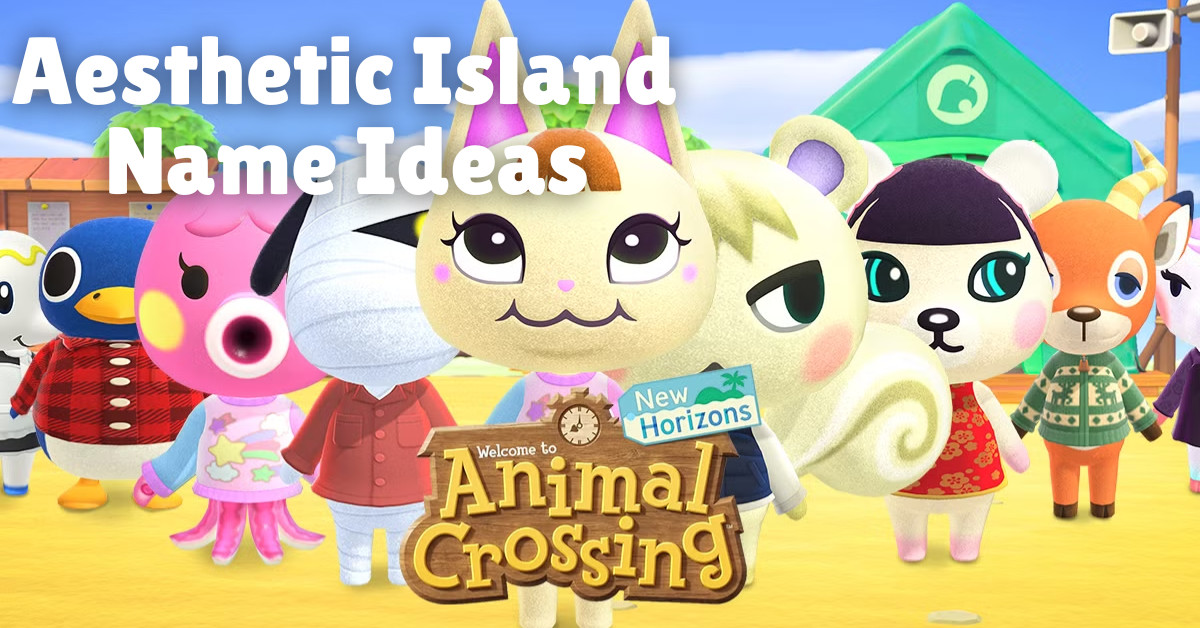 Animal Crossing New Horizons Aesthetic Island Names Ideas